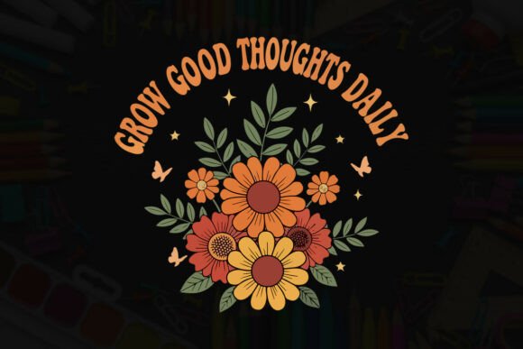 Grow Good Thoughts Daily Floral Graphics