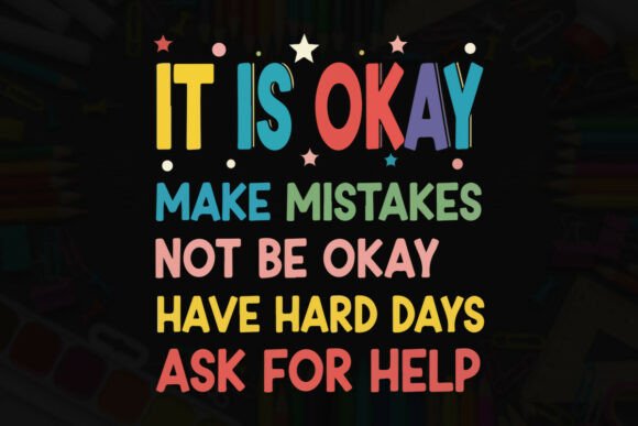 It is Okay Short Mental Health Quote Graphics and T-Shirt Designs