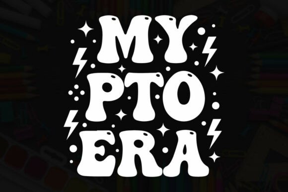 My PTO Era Typography Design Tee: Graphics & T-Shirt Designs