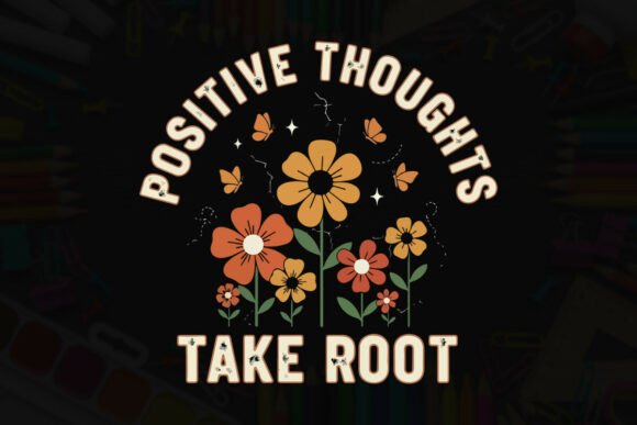 Positive Thoughts Take Root Art Graphics