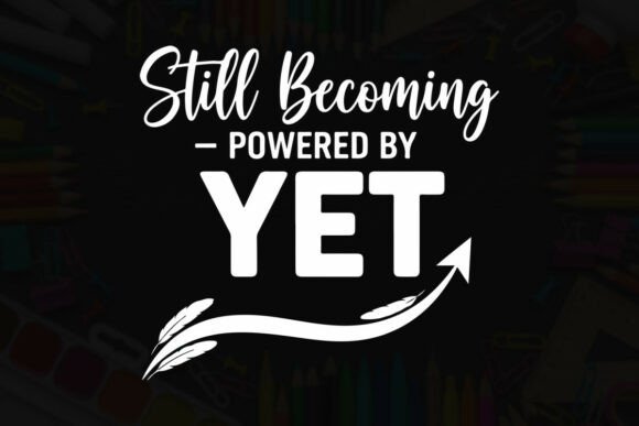 Still Becoming Powered by Yet Art