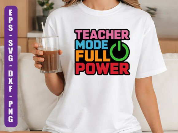 Teacher Mode Full Power SVG Design: A Versatile Graphic for T-Shirt and Branding Projects