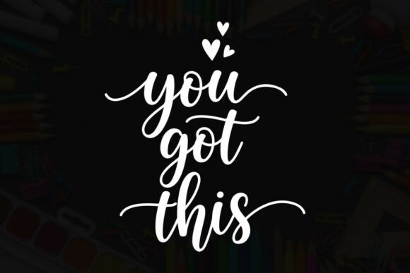 You Got This Elegant Script Lettering Graphics